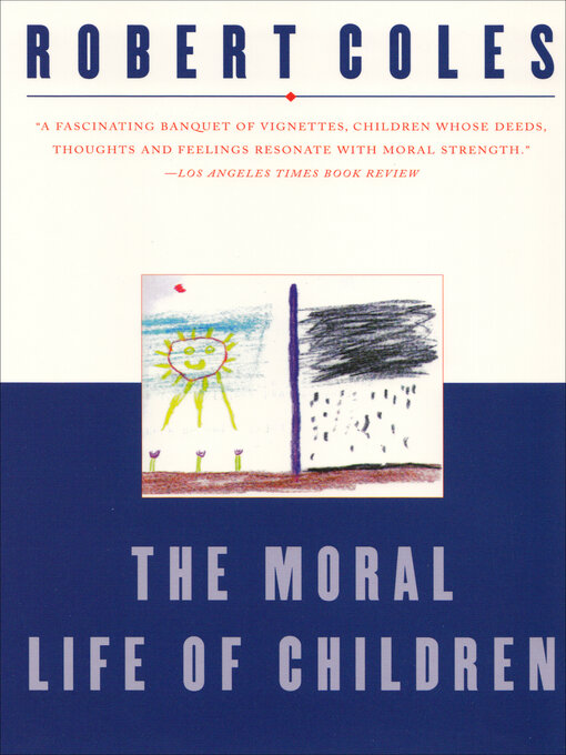 Title details for The Moral Life of Children by Robert Coles - Available